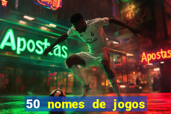 50 nomes de jogos com bola